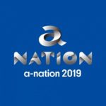 「a-nation 2019」の生放送・生配信を無料で見る方法 – dTVで配信
